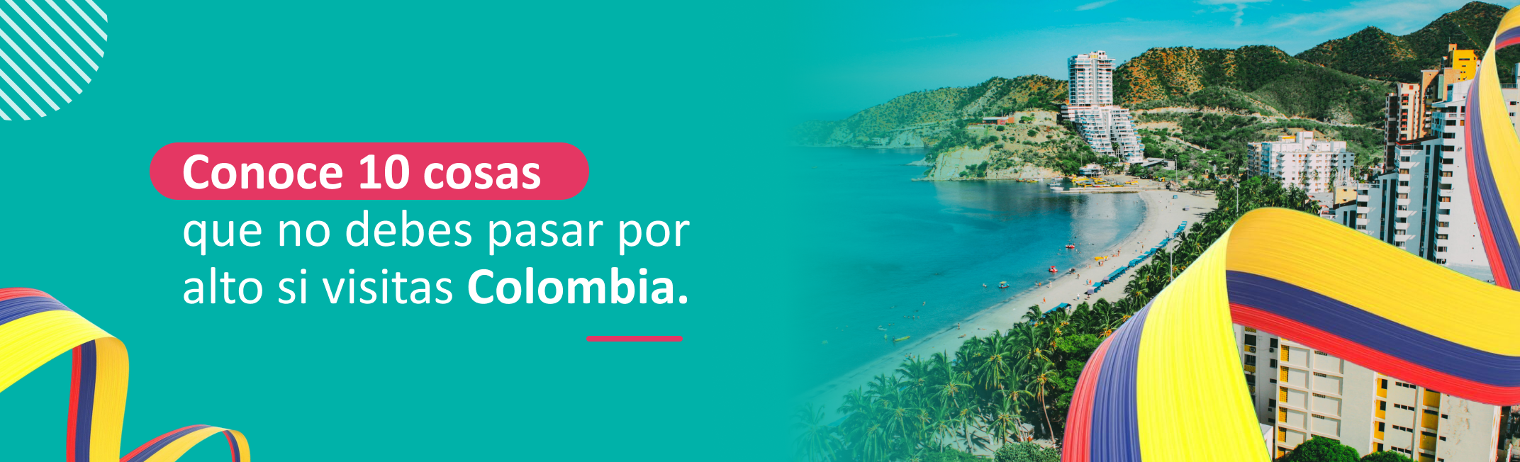 Conoce 10 cosas que no debes pasar por alto si visitas Colombia.